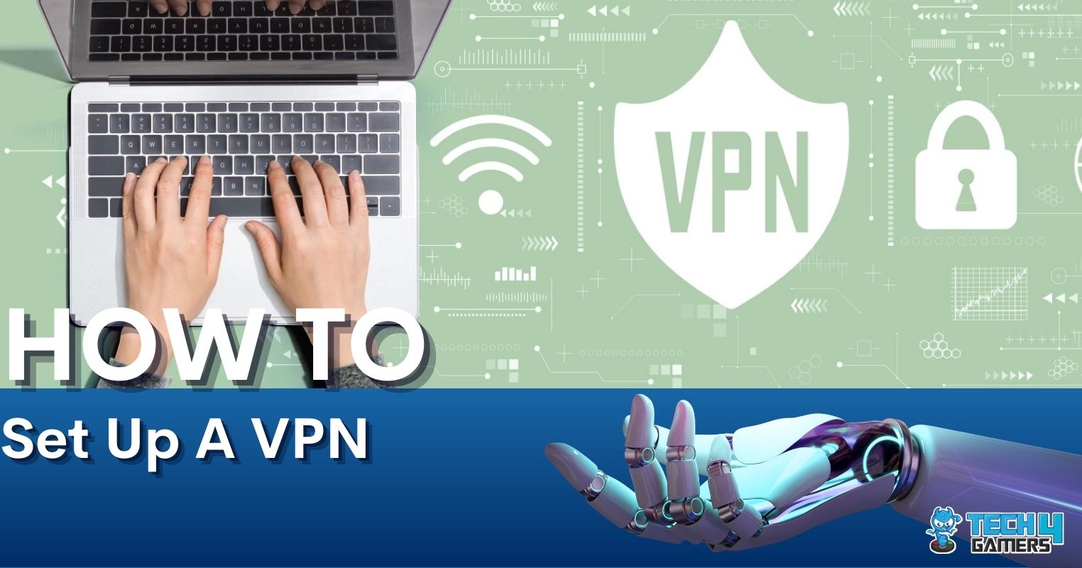 نحوه راه اندازی VPN - راهنمای تفصیلی - Tech4Gamers